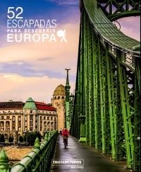 52 ESCAPADAS PARA DESCUBRIR EUROPA | 9788417245085 | PHILIPPE GLOAGUEN