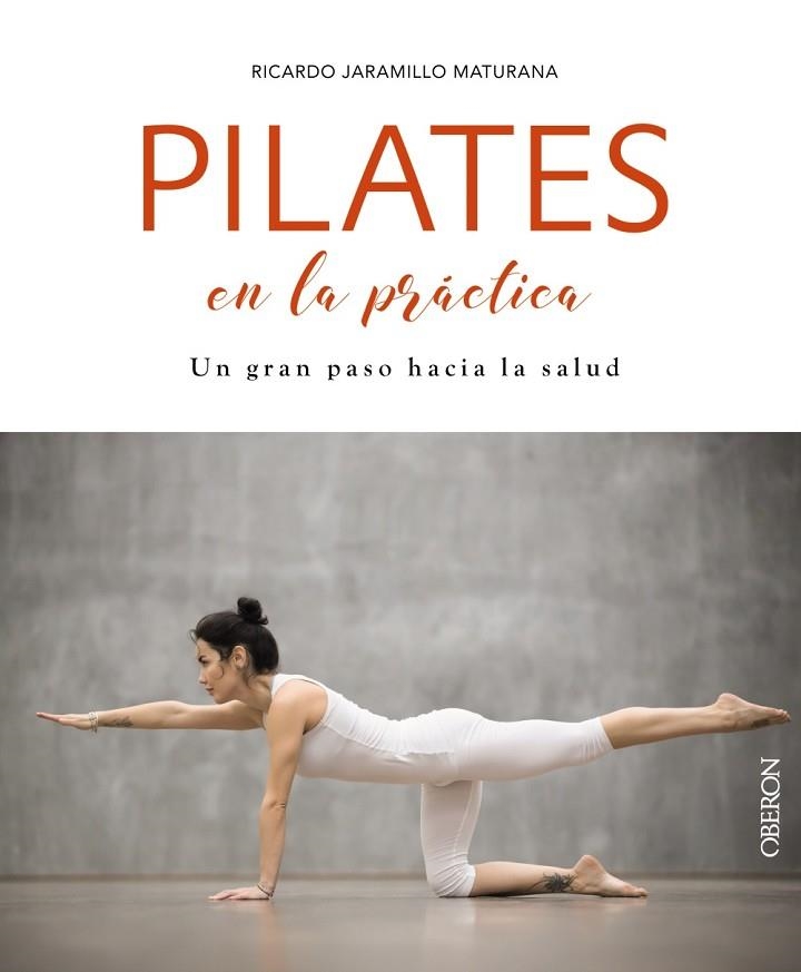 PILATES EN LA PRACTICA | 9788441540552 | RICARDO JARAMILLO MATURANA