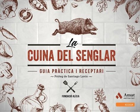 LA CUINA DEL SENGLAR | 9788497351133 | FUNDACIO ALICIA