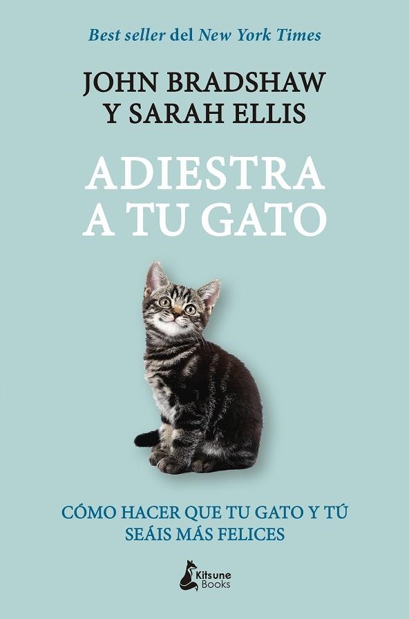 ADIESTRA A TU GATO | 9788416788248 | JOHN BRADSHAW & SARAH ELLIS