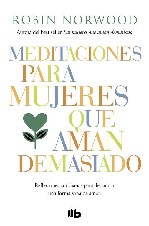 MEDITACIONES PARA MUJERES QUE AMAN DEMASIADO | 9788490707951 | ROBIN NORWOOD