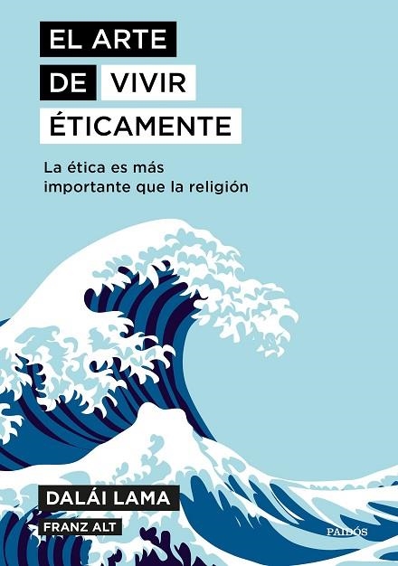 EL ARTE DE VIVIR ETICAMENTE | 9788449335211 | DALAI LAMA & FRANZ ALT