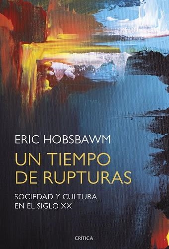 UN TIEMPO DE RUPTURAS | 9788491990642 | ERIC HOBSBAWM