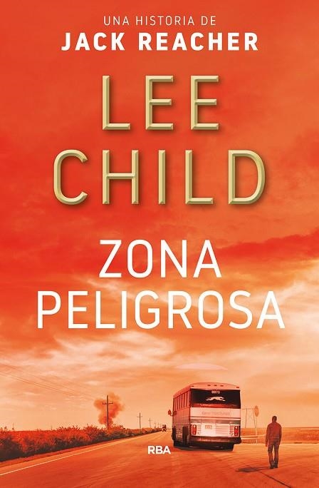 ZONA PELIGROSA | 9788491872733 | LEE CHILD