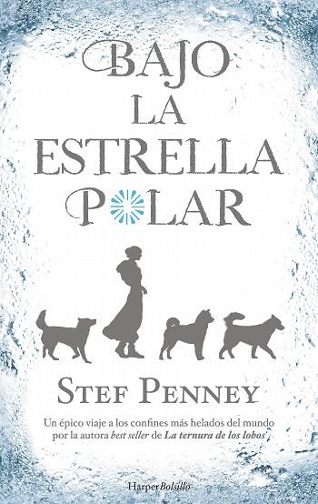 BAJO LA ESTRELLA POLAR | 9788417216214 | STEF PENNEY