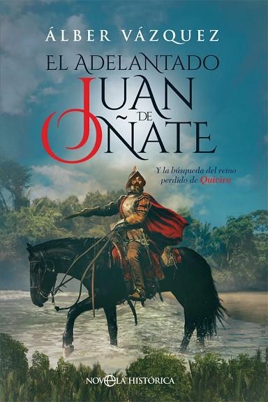 EL ADELANTADO JUAN DE OÑATE | 9788491644774 | ALBER VAZQUEZ