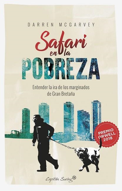 SAFARI EN LA POBREZA ENTENDER LA IRA DE LOS MARGINADOS DE GRAN BRETAÑA | 9788494966712 | DARREN MCGARVEY