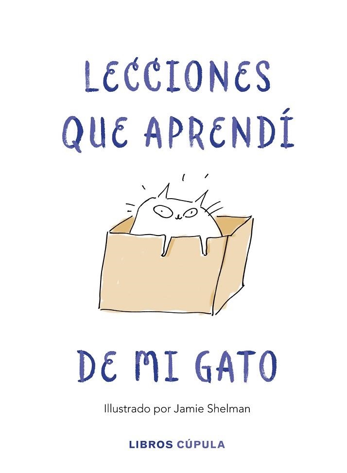 LECCIONES DE VIDA QUE APRENDÍ DE MI GATO | 9788448025359 | JAIME SHELMAN