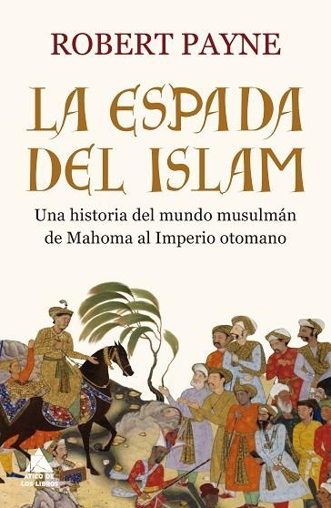 LA ESPADA DEL ISLAM | 9788416222926 | ROBERT PAYNE