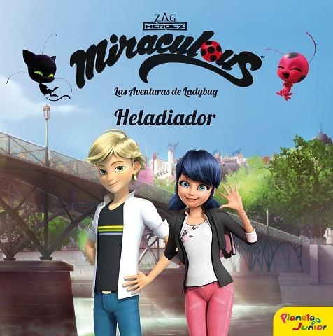 MIRACULOUS LAS AVENTURAS DE LADYBUG HELADIADOR | 9788408202103 | ZAG