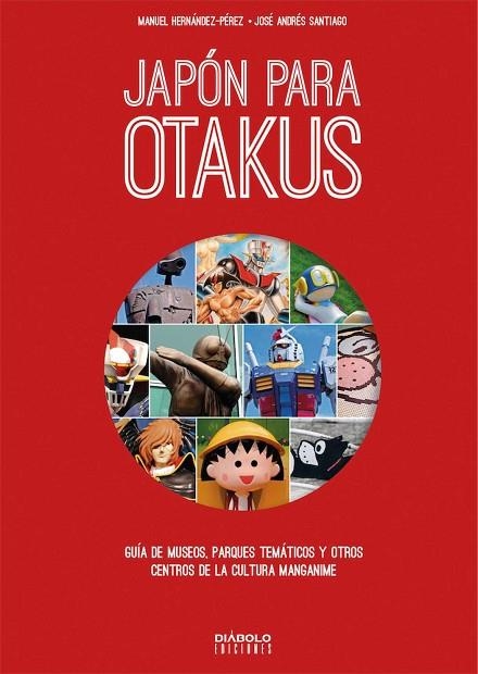 JAPON PARA OTAKUS | 9788494944918 | MANUEL HERNANDEZ-PEREZ & JOSE ANDRES SANTIAGO