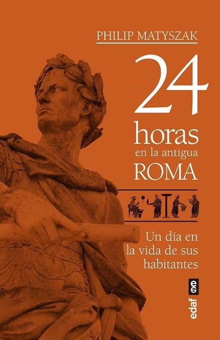 24 HORAS EN LA ANTIGUA ROMA | 9788441439221 | PHILIP MATYSZAK