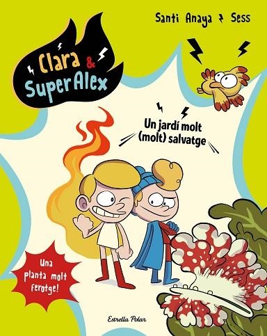 CLARA & SUPERALEX 6 UN JARDI MOLT (MOLT) SALVATGE | 9788491377146 | SANTI ANAYA & SESS