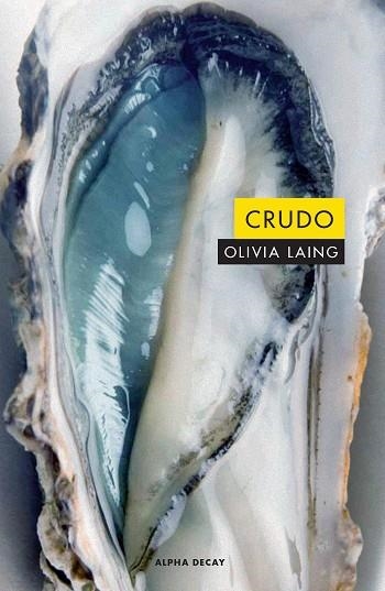 CRUDO | 9788494821097 | Olivia Laing