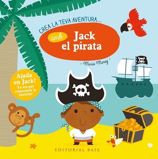 CREA LA TEVA AVENTURA AMB JACK EL PIRATA | 9788417183875 | MARIEM MOREY