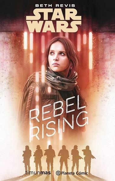 STAR WARS: ROGUE ONE REBEL RISING | 9788491730101 | BETH REVIS