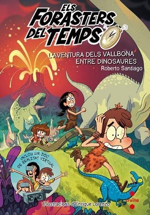 ELS FORASTERS DEL TEMPS 06 L'AVENTURA DELS VALLBONA ENTRE DINOSAURES | 9788466145206 | ROBERTO SANTIAGO & ENRIQUE LORENZO