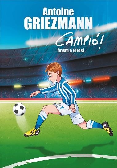 CAMPIO 05 ANEM A TOTES | 9788417424282 | ANTOINE GRIEZMANN