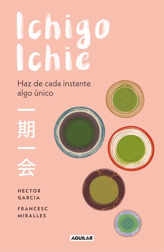 ICHIGO ICHIE | 9788403519510 | HECTOR GARCIA & FRANCESC MIRALLES