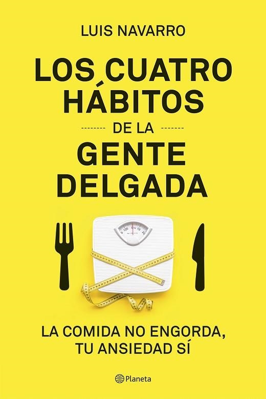 LOS 4 HABITOS DE LA GENTE DELGADA | 9788408204831 | LUIS NAVARRO