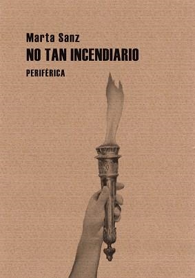 NO TAN INCENDIARIO | 9788492865888 | MARTA SANZ