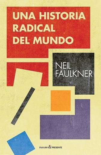 UNA HISTORIA RADICAL DEL MUNDO | 9788494820892 | NEIL FAULKNER