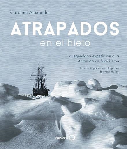 ATRAPADOS EN EL HIELO | 9788408202004 | CAROLINE ALEXANDER