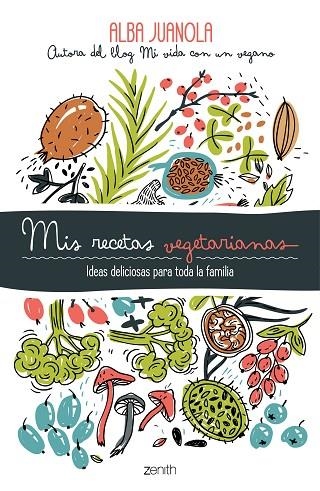 MIS RECETAS VEGETARIANAS | 9788408202172 | ALBA JUANOLA