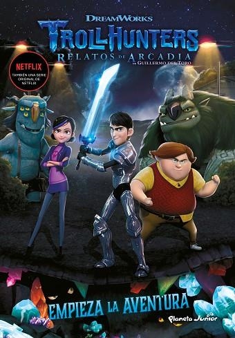 TROLLHUNTERS 1 CUENTOS DE ARCADIA EMPIEZA LA AVENTURA | 9788408202509 | DREAMWORKS