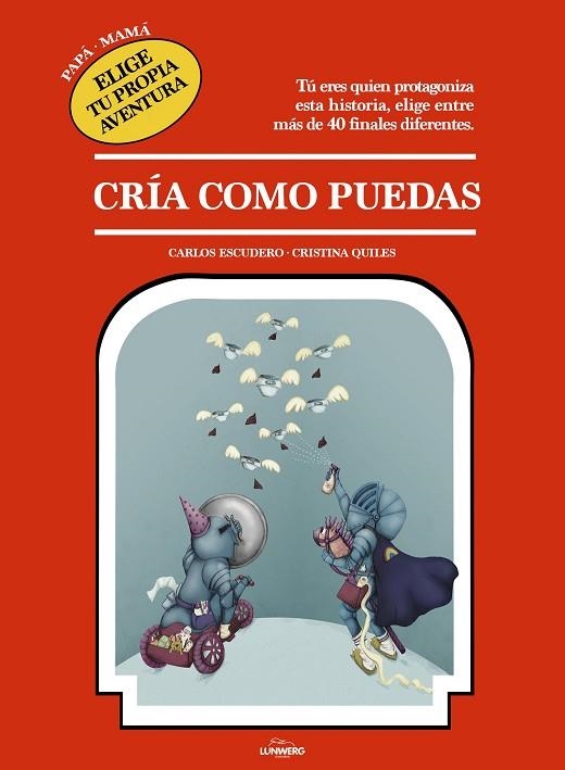 CRIA COMO PUEDAS | 9788417560744 | CARLOS ESCUDERO ARAS & CRISTINA QUILES