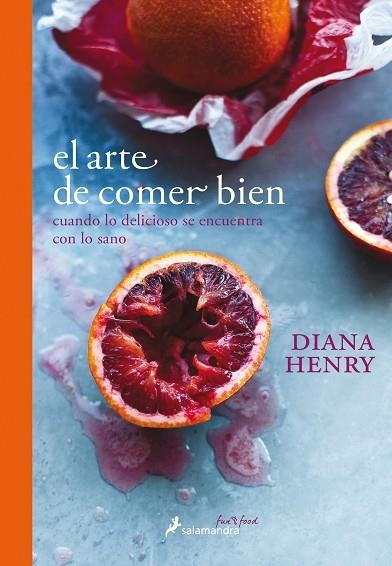 EL ARTE DE COMER BIEN | 9788416295135 | DIANA HENRY