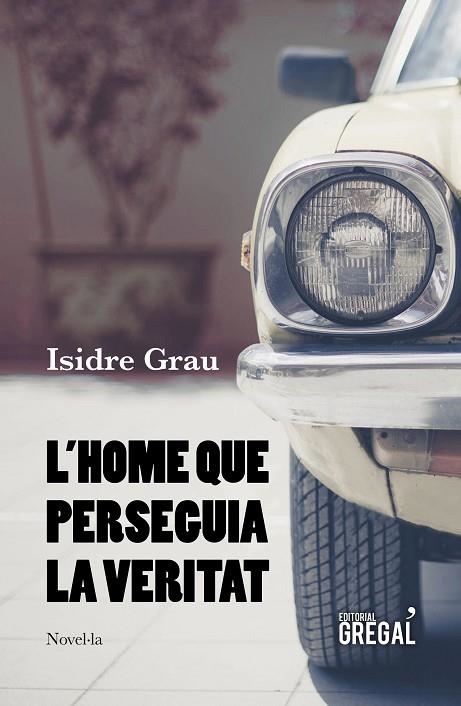 L'HOME QUE PERSEGUIA LA VERITAT | 9788417660215 | ISIDRE GRAU