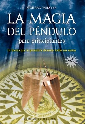 LA MAGIA DEL PENDULO PARA PRINCIPIANTES | 9788497773331 | RICHARD WEBSTER