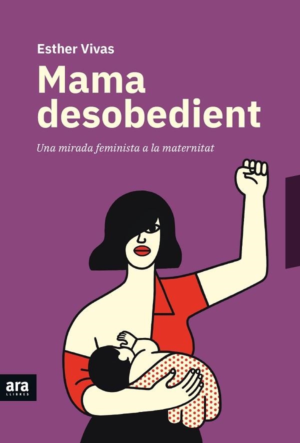 MAMA DESOBEDIENT | 9788416915873 | ESTHER VIVAS I ESTEVE