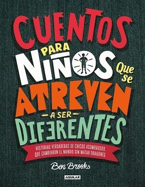 CUENTOS PARA NIÑOS QUE SE ATREVEN A SER DIFERENTES | 9786073169363 | BEN BROOKS