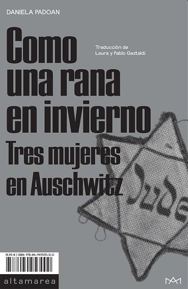 Como una rana en invierno: tres mujeres en Auschwitz | 9788494957000 | Daniela Padoan