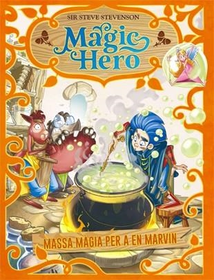 MAGIC HERO 03 MASSA MAGIA PER A EN MARVIN | 9788424663667 | SIR STEVE STEVENSON