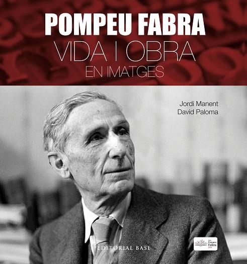 POMPEU FABRA VIDA I OBRA EN IMATGES | 9788417183806 | JORDI MANENT & DAVID PALOMA