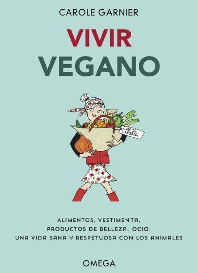 VIVIR VEGANO | 9788428216982 | CAROLE GARNIER