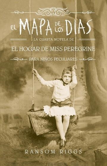 EL HOGAR DE MISS PEREGRINE PARA NIÑOS PECULIARES 4 EL MAPA DE LOS DIAS | 9788420486161 | RANSOM RIGGS