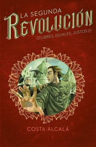 LA SEGUNDA REVOLUCION LIBRES IGUALES JUSTOS | 9788417460716 | COSTA ALCALA