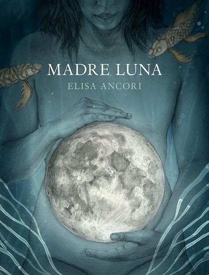 MADRE LUNA | 9788417560720 | ELISA ANCORI