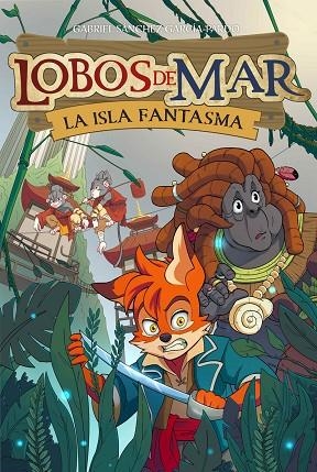 LOBOS DE MAR 2 LA ISLA FANTASMA | 9788417615444 | GABRIEL SANCHEZ GARCIA-PARDO