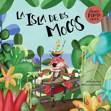 LA ISLA DE LOS MOCOS | 9788417123901 | ALICIA ACOSTA & MONICA CARRETERO