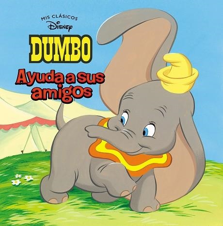 DUMBO AYUDA A SUS AMIGOS | 9788417630133 | DISNEY