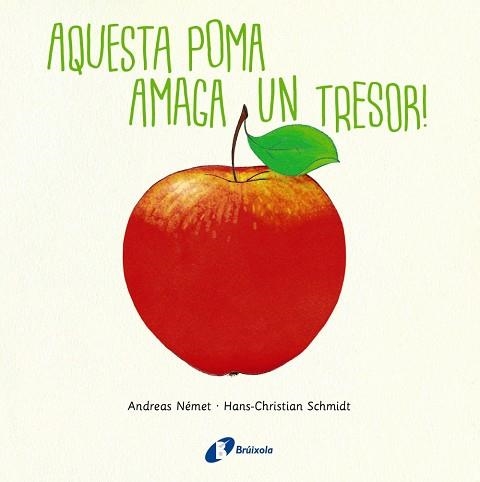 AQUESTA POMA AMAGA UN TRESOR! | 9788499069340 | ANDREAS NEMET & HANS-CHRISTIAN SCHMIDT