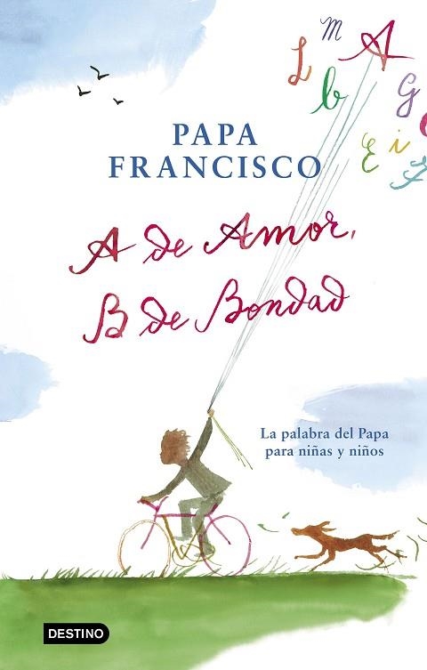 A DE AMOR B DE BONDAD | 9788408204299 | PAPA FRANCISCO