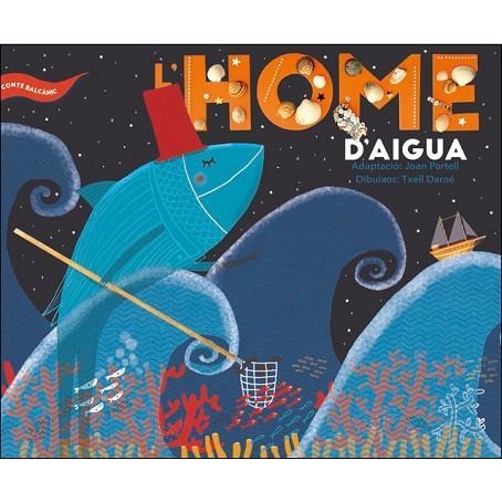 L'HOME D'AIGUA | 9788491910459 | JOAN PORTELL & TXELL DARNE