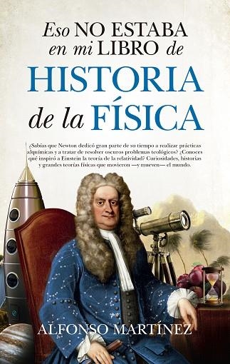 ESO NO ESTABA EN MI LIBRO DE HISTORIA DE LA FISICA | 9788494778698 | ALFONSO MARTINEZ ORTEGA