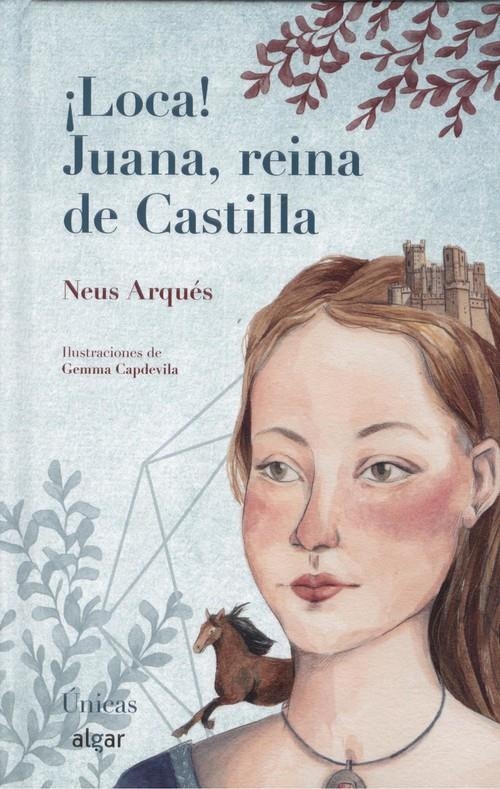 LOCA JUANA, REINA DE CASTILLA | 9788491422785 | NEUS ARQUES